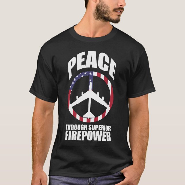 Peace Through Superior Firepower T-Shirt (Front)