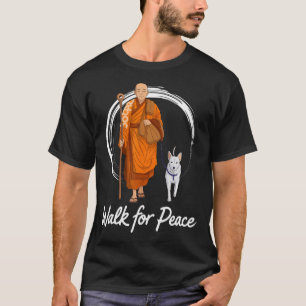 Peace Walking Monks And Aloka Dog Walk For Peace T-Shirt