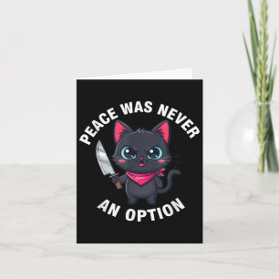 Peace Was Never An Option Funny Black Cat Tee Card