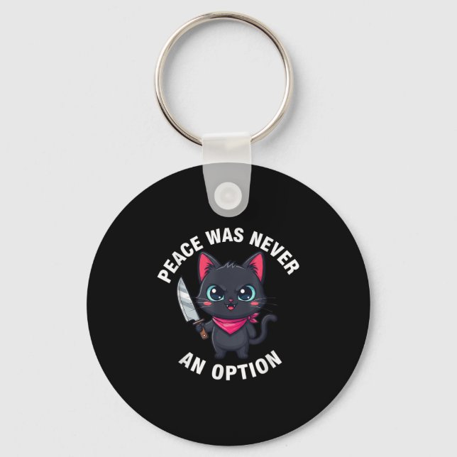 Peace Was Never An Option Funny Black Cat Tee  Key Ring (Front)