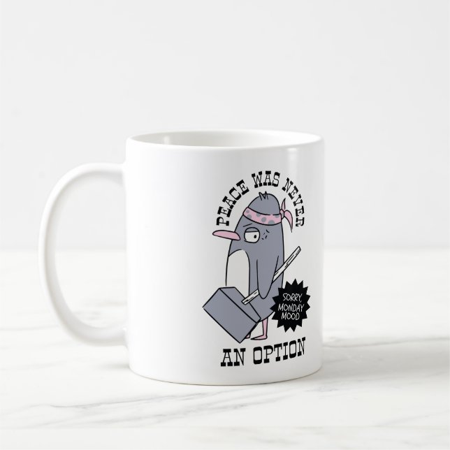 Peace Was Never an Option Funny Meme Quote Coffee Mug (Left)