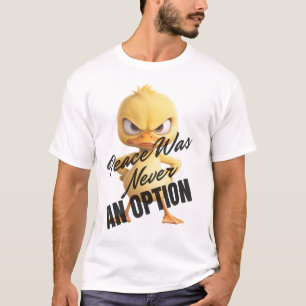 Peace Was Never An Option T-Shirt