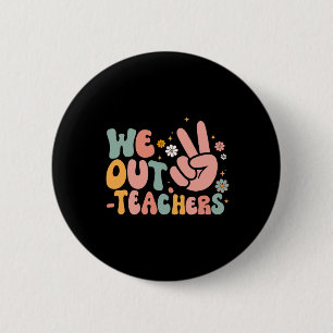 Peace We Out Teacher Happy Last Day Of School Teac 6 Cm Round Badge