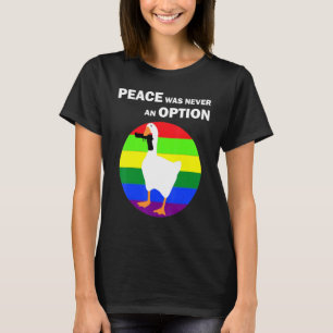 Peace What Never An Option Goose Meme With Gun Hon T-Shirt
