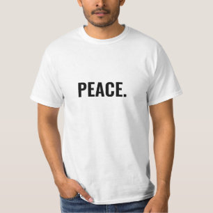 Peace white and black text minimalist anti war T-Shirt