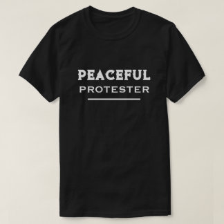 Peaceful Protester Free Speech Activist T-Shirt