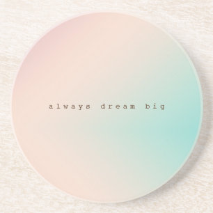 Peach Aqua Tie Dye Ombre inspirational dream quote Coaster
