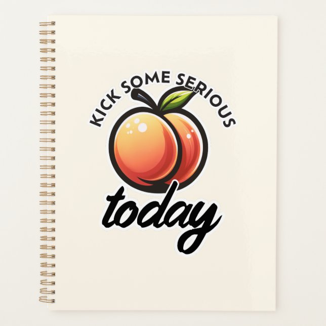 Peach Booty Kick some Serious Butt Today Motivated Planner (Front)