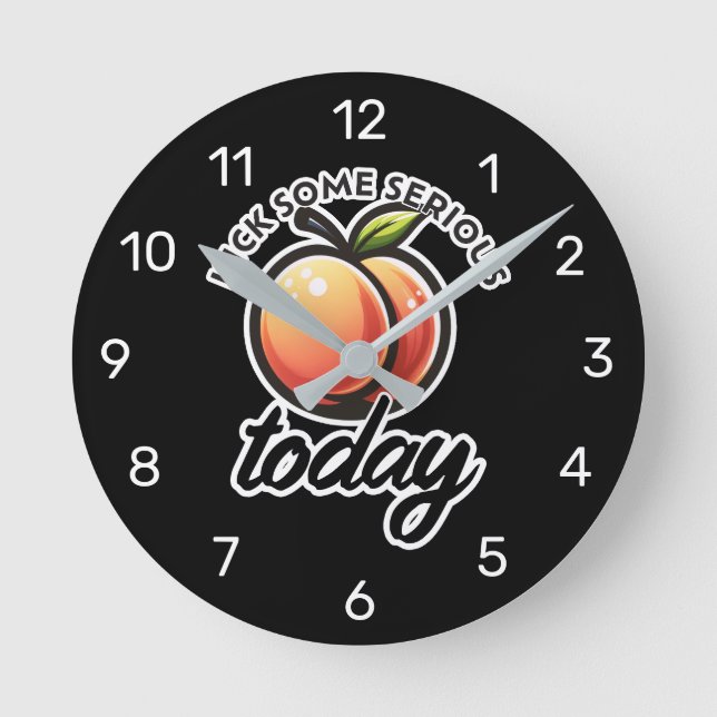 Peach Booty Kick some Serious Butt Today Motivated Round Clock (Front)