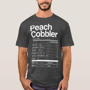 Peach Cobbler Nutrition Facts 2021 Thanksgiving Fo T-Shirt