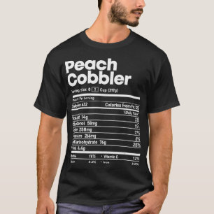 Peach Cobbler Nutrition Facts Funny Thanksgiving C T-Shirt