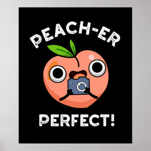 Peach-er Perfect Funny Peach Pun Dark BG Poster