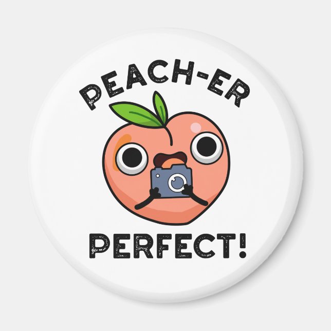 Peach-er Perfect Funny Peach Pun  Magnet (Front)