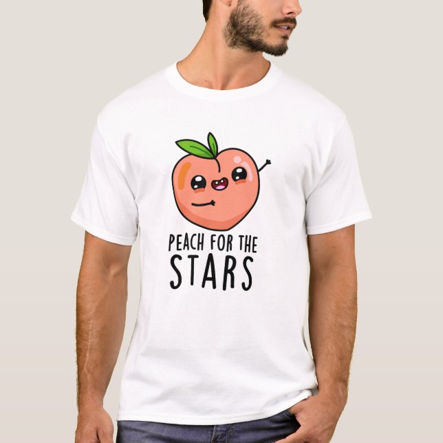 Peach For The Stars Funny Fruit Pun  T-Shirt (Front)
