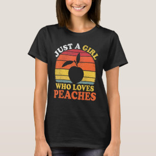 Peach Fruit Vintage Just A Girl Who Loves Peaches T-Shirt