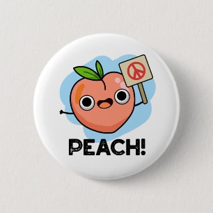Peach Funny Peace Fruit Pun  6 Cm Round Badge