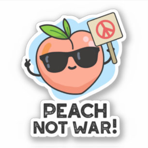 Peach Not War Funny Fruit Pun 