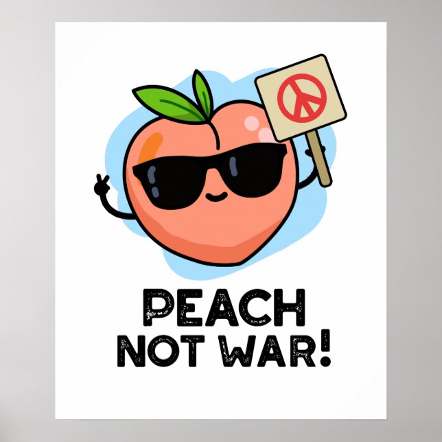 Peach Not War Funny Fruit Pun  Poster (Front)