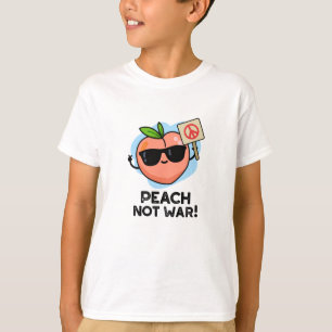 Peach Not War Funny Fruit Pun T-Shirt