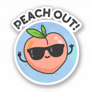 Peach Out Funny Fruit Pun