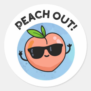 Peach Out Funny Fruit Pun Classic Round Sticker