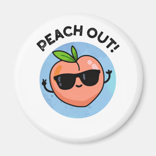 Peach Out Funny Fruit Pun Magnet