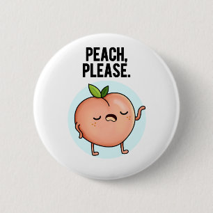 Peach Please Funny Fruit Pun 6 Cm Round Badge