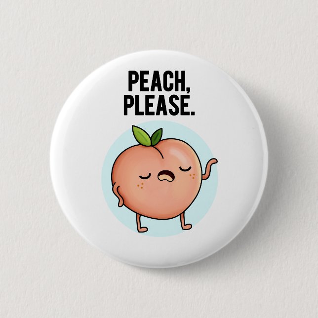 Peach Please Funny Fruit Pun  6 Cm Round Badge (Front)