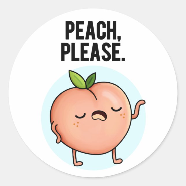 Peach Please Funny Fruit Pun  Classic Round Sticker (Front)