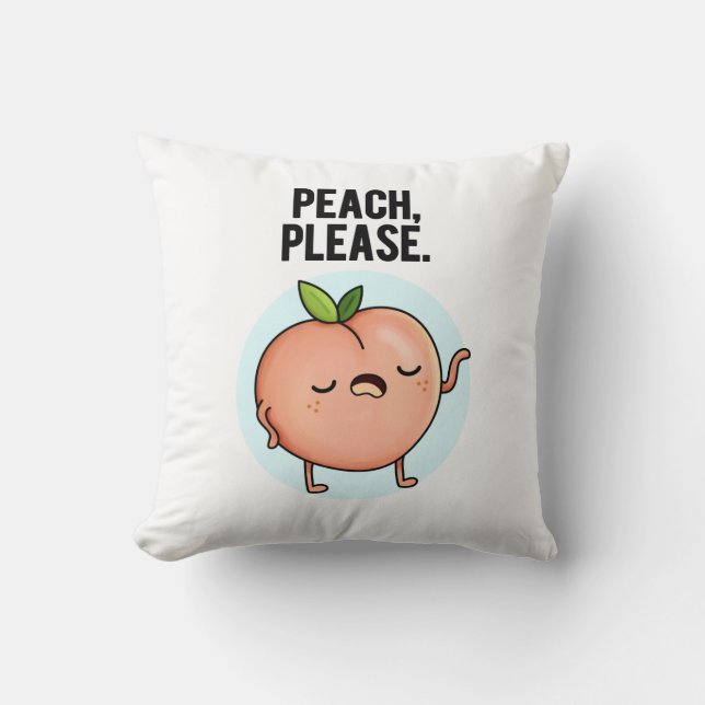 Peach Please Funny Fruit Pun  Cushion (Front)