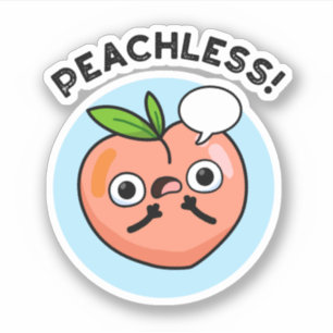 Peachless Funny Fruit Peach Pun 