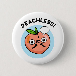 Peachless Funny Fruit Peach Pun 6 Cm Round Badge