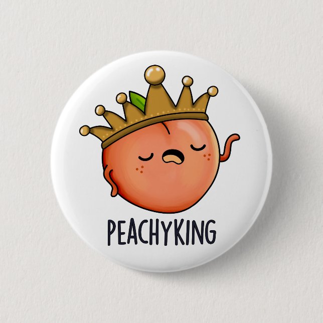 Peachy King Funny Peach Pun  6 Cm Round Badge (Front)