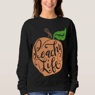 Peachy Life Unique Peach Quote Fruit Drawing Hand Sweatshirt
