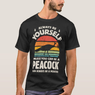 Peacock Always Be Yourself Retro Vintage 60S 70S T-Shirt