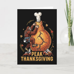 Peak Thanksgiving Funny Bigfoot Climbing Turkey Le Card