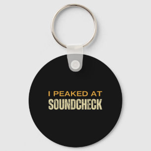 Peaked At Soundcheck Funny Musigovernment Agencyns Key Ring