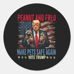 Peanut And Fred Make Pets Safe Again Trump 2024 Classic Round Sticker