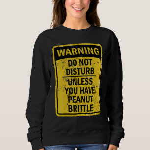 Peanut Brittle Food Dessert Sweatshirt