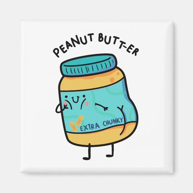 Peanut Butt-er Peanut Pun Magnet (Front)