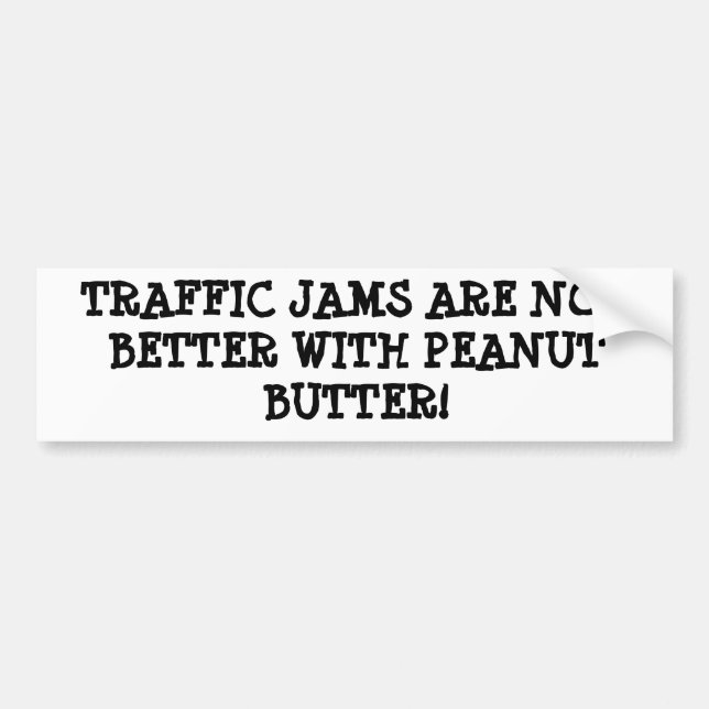 Peanut Butter and (traffic) Jam Bumper Sticker (Front)