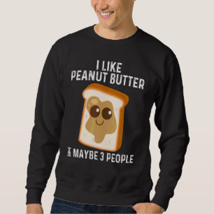 Peanut Butter For Men Women Matching Besties 1 Sweatshirt