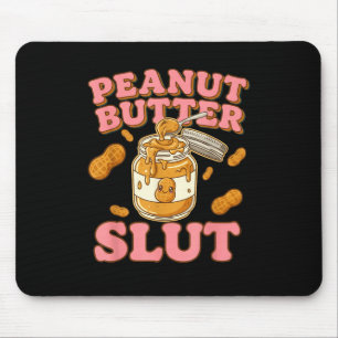 Peanut Butter Funny Peanut Butter Lovers Apparel Mouse Pad