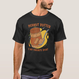 Peanut Butter Is My Favourite Sport T-Shirt