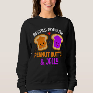 Peanut Butter & Jelly Besties Forever Best Friend Sweatshirt