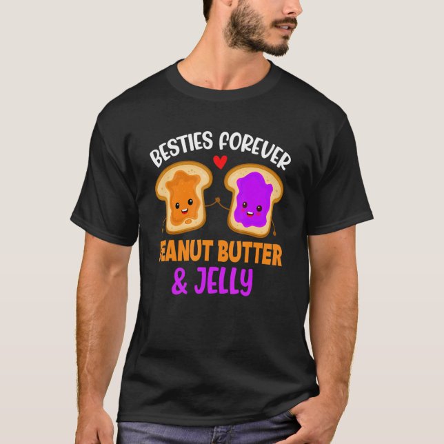 Peanut Butter & Jelly Besties Forever Best Friend  T-Shirt (Front)