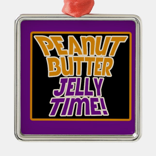 Peanut butter jelly time metal ornament (Front)