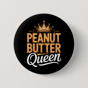 Peanut Butter Queen Princess PB and J Royalty 6 Cm Round Badge