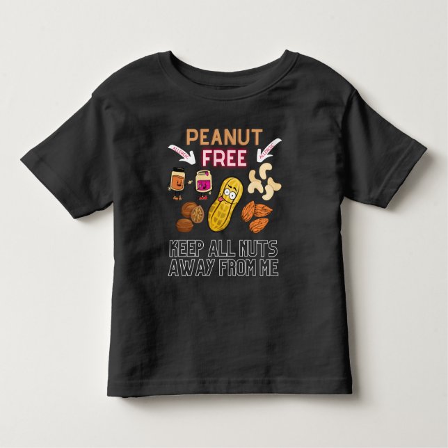 PEANUT FREE - Keep All Nuts Away From Me - Allergy Toddler T-Shirt (Front)