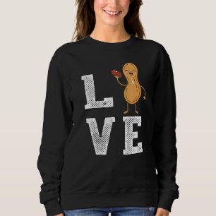 Peanut Love  Peanut Lover Funny Peanut Cute Peanut Sweatshirt